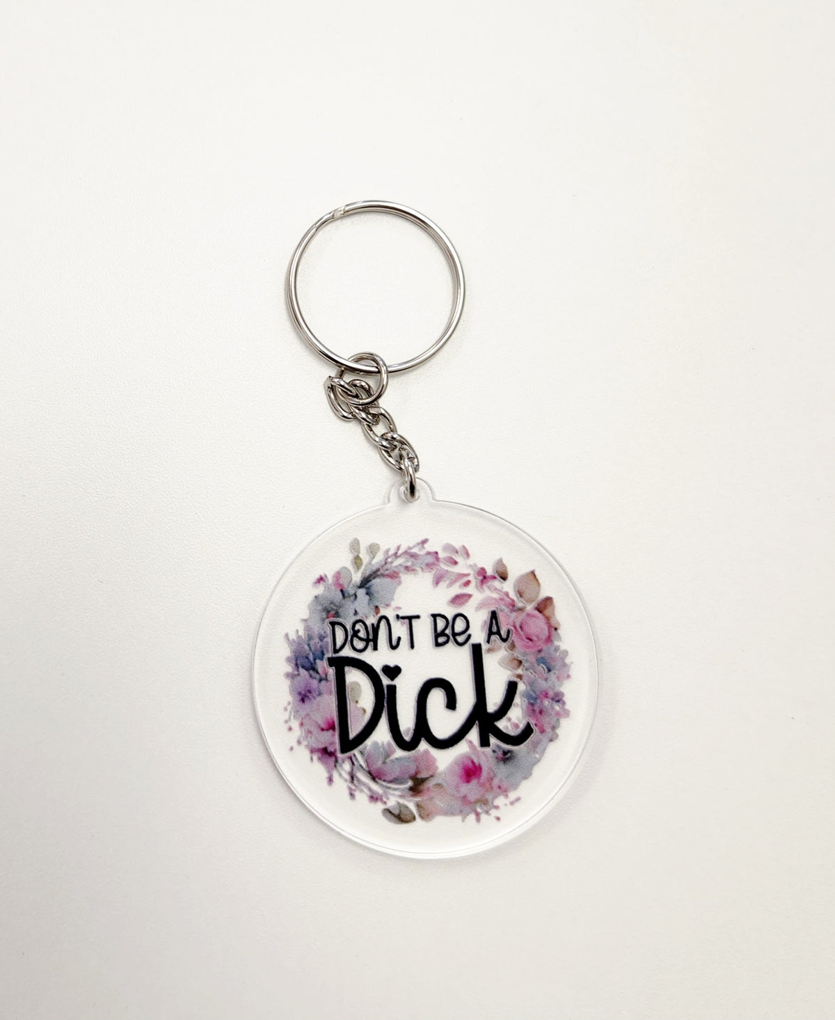 Don't Be A Dick Keychain