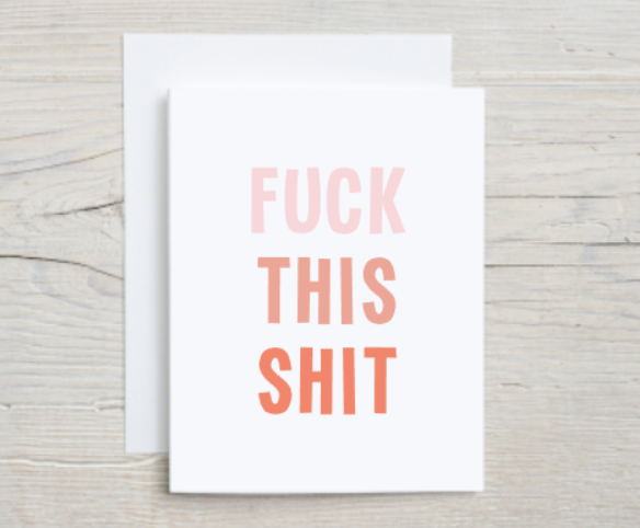Fuck This Shit Card