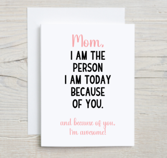 Because Of You - Mother's Day Card