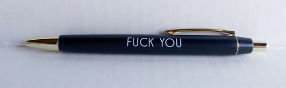 Fuck You - Fuck Pen Collection