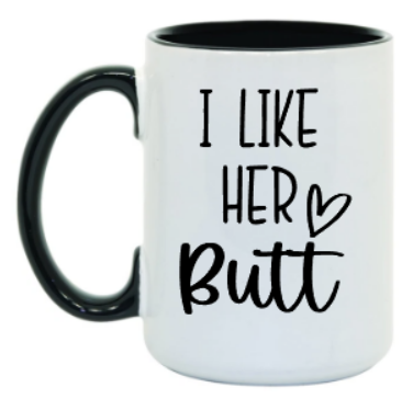 Like Her Butt 15 oz Mug