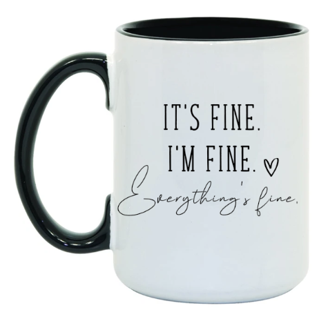 I'm Fine. 15 oz Mug
