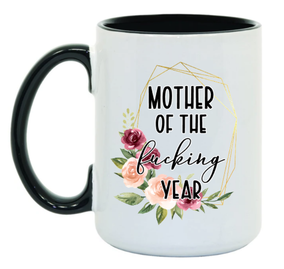 Mother of the F*ing Year 15 oz Mug