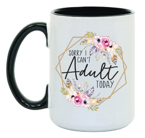 Can't Adult 15 oz Mug