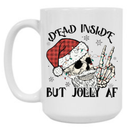 DEAD INSIDE BUT JOLLY AF 15 oz Mug