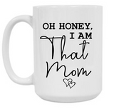 "That" Mom 15 oz Mug