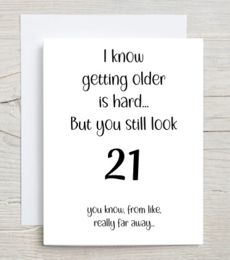 Getting Older Is Hard Birthday Card