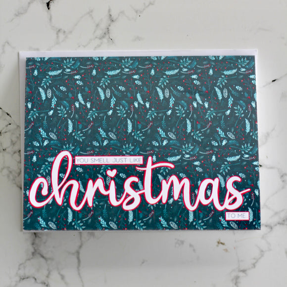 You Smell Like Christmas Greeting Card