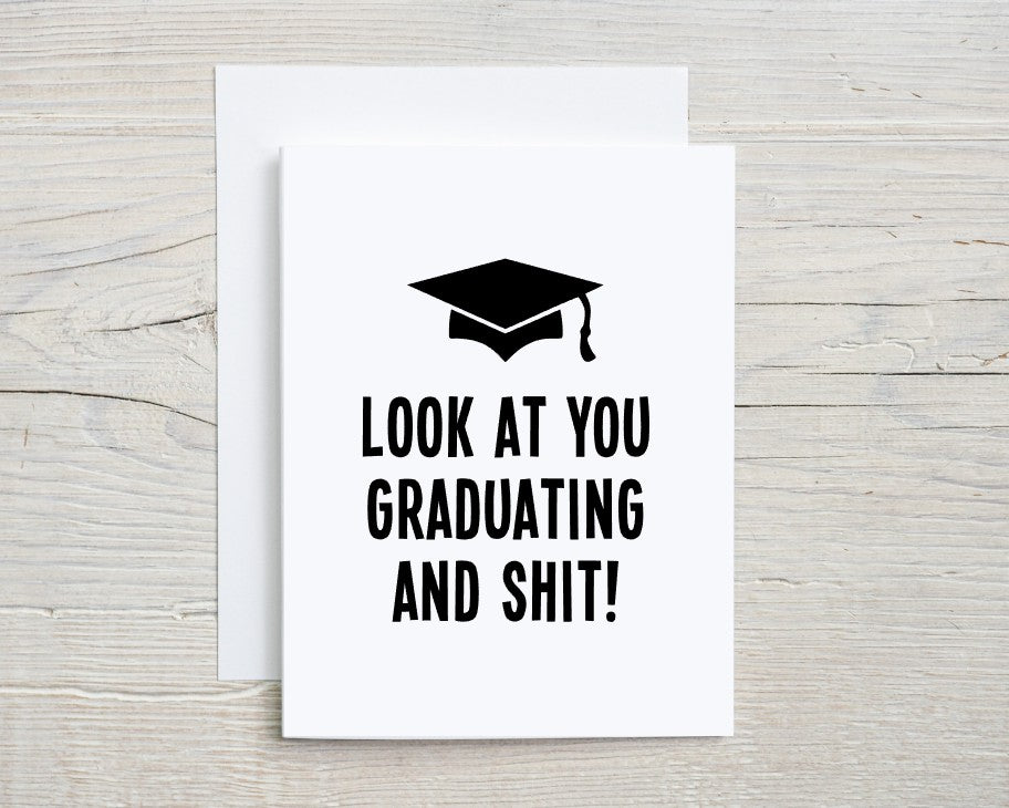 Look At You Graduating & Shit Card
