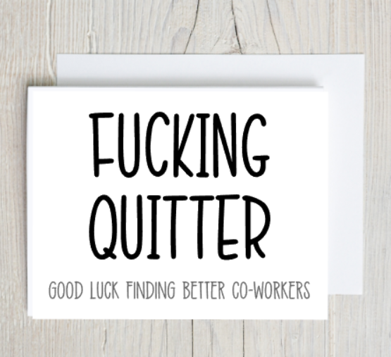Fucking Quitter - Co-Workers Card