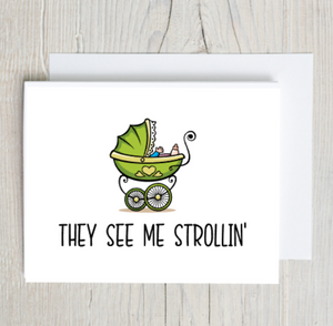 They See Me Strollin' - Baby Card