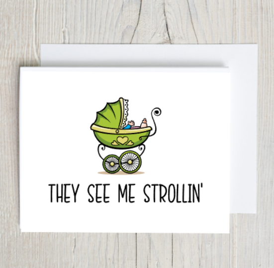 They See Me Strollin' - Baby Card