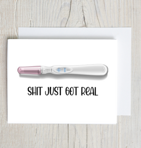Shit Just Got Real - Pregnancy Card