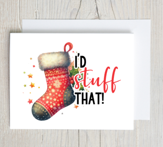 I'd Stuff That Christmas Card