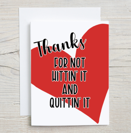 Thanks For Not Quittin' It Card