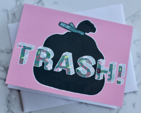 You Are Trash Greeting Card