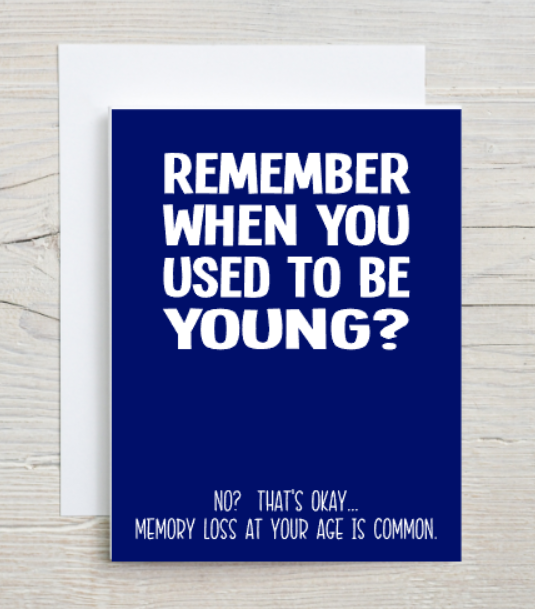 When You Used To Be Young Card