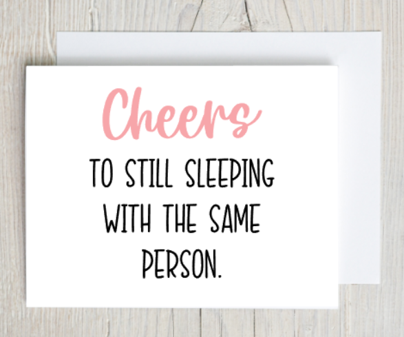 Cheers Sleeping With The Same Person Anniversary Card