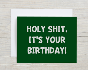 Holy Shit It's Your Birthday Card