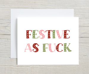 Festive As Fuck Card