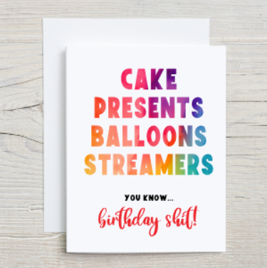 Cake Presents Balloons Streamers - You know Birthday Shit Card