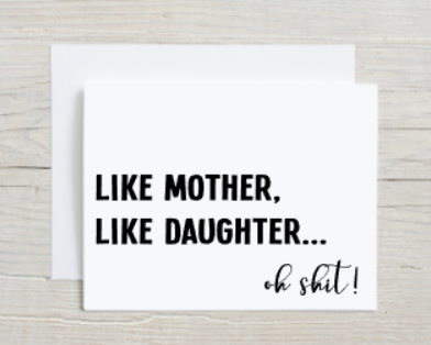 Like Mother Like Daughter - Mother's Day Card