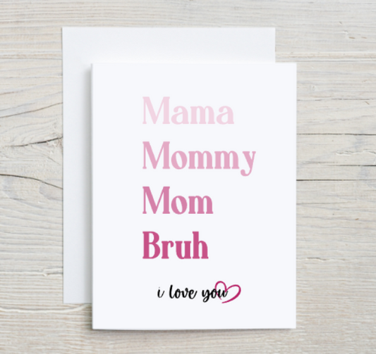 Mama Mommy Bruh - Mother's Day Card