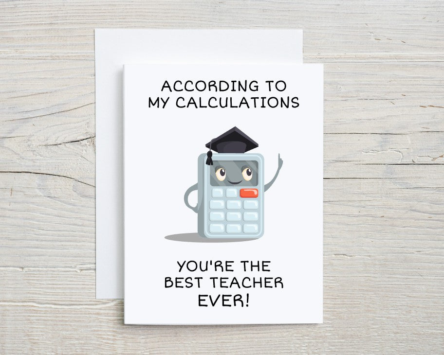 According To My Calculations Best Teacher Card