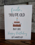 Fuck You're Old Card