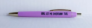 BRB, Let me over think this - Anxiety Pen Collection