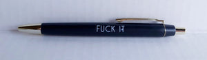 Fuck It - Fuck Pen Collection