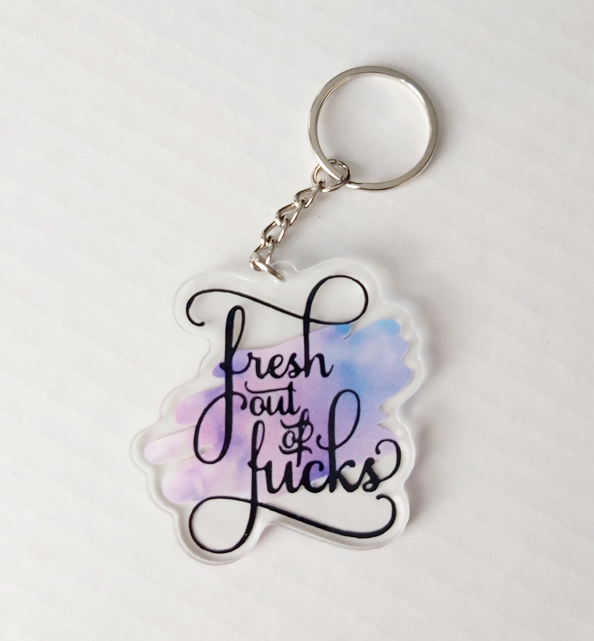 Fresh Out of Fucks Keychain
