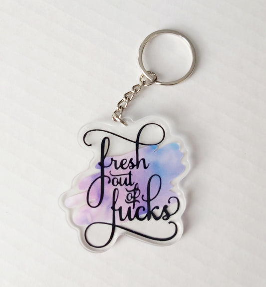 Fresh Out of Fucks Keychain