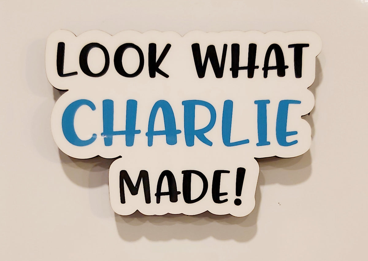 Custom Look What I Made - Magnet