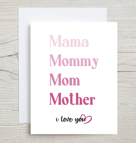 Mama, Mommy, Mom, Mother - Mother's Day Card