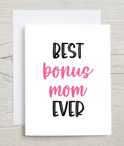 Best Bonus Mom Ever - Mother's Day Card
