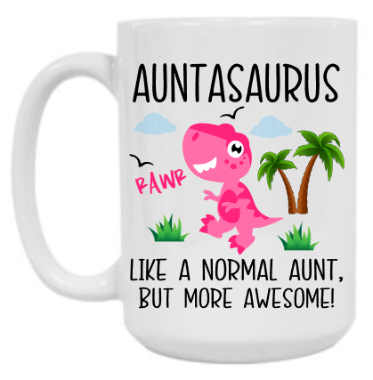 Auntasaurus 15 oz Mug