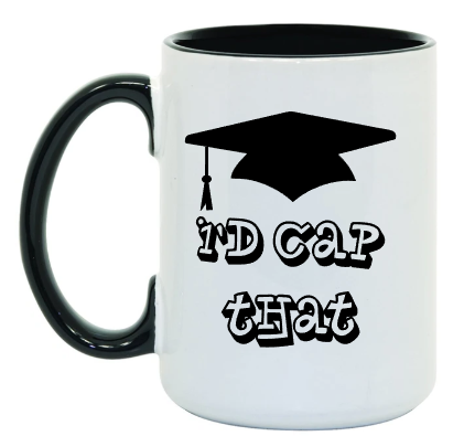 I'D CAP THAT 15 oz Mug