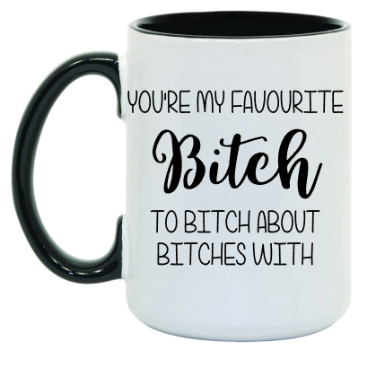 Favourite B*tch 15 oz Mug