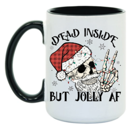 DEAD INSIDE BUT JOLLY AF 15 oz Mug