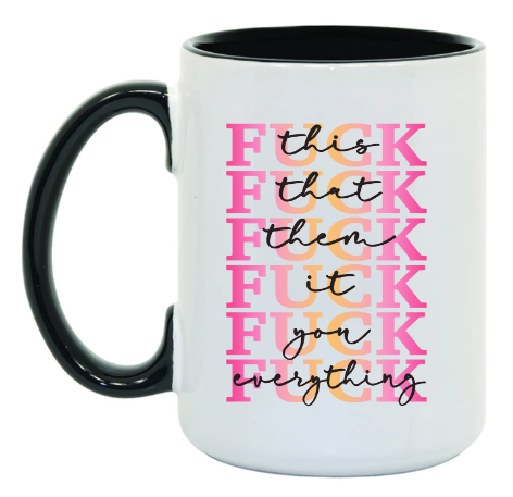 F*ck Everything Pink 15 oz Mug