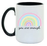 You Are Enough 15 oz Mug