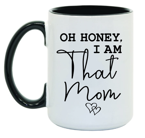 "That" Mom 15 oz Mug