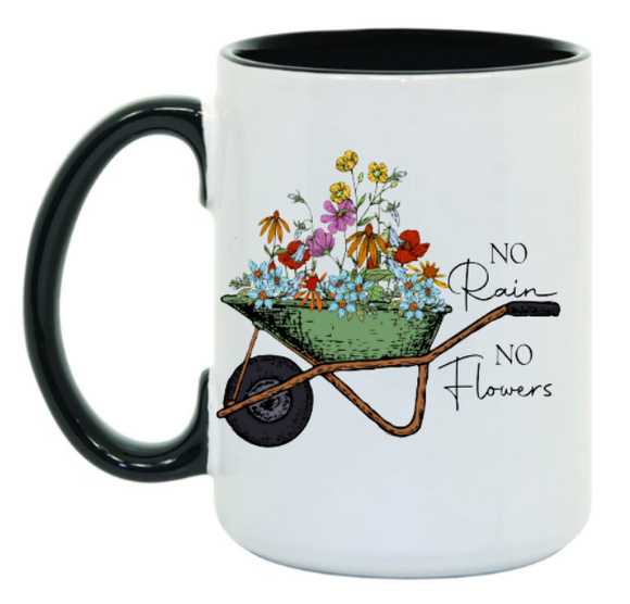 No Rain No Flowers 15 oz Mug