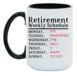 Retirement Schedule 15 oz Mug