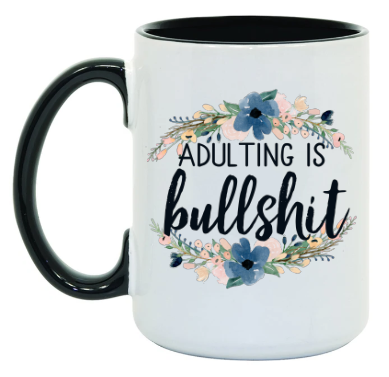 Adulting is Bullshit 15 oz Mug