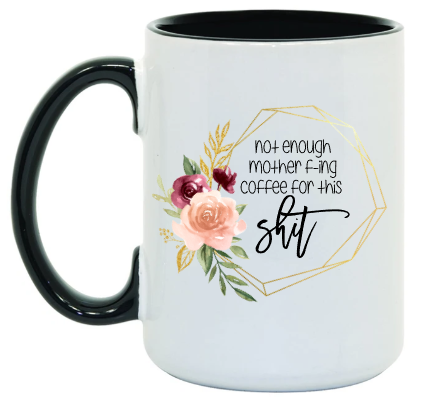 Not Enough Coffee 15 oz Mug