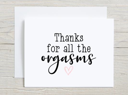 Thanks For All The Orgasms Card