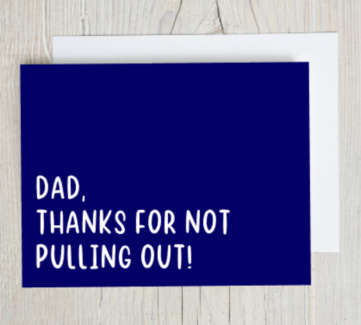 Thanks For Not Pulling Out!