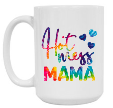 Hot Mess Mama 15 oz Mug